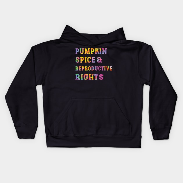 Pumpkin Spice Reproductive Rights Pro Choice Feminist Rights Kids Hoodie by Charaf Eddine